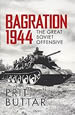 Bagration 1944 &ndash; The Great Soviet Offensive, Prit Buttar