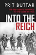 Into the Reich &ndash; The Red Army&rsquo;s Advance to the Oder in 1945, Prit Buttar
