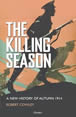 The Killing Season &ndash; A New History of Autumn 1914, Robert Cowley