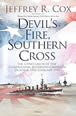 Devil’s Fire, Southern Cross – The Conclusion of the Guadalcanal-Solomons Campaign October 1943-February 1944, Jeffrey R. Cox